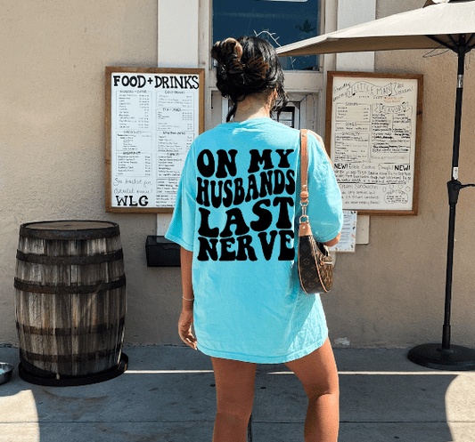 On My Husbands Last Nerve Graphic Tee - Triple B Outdoors