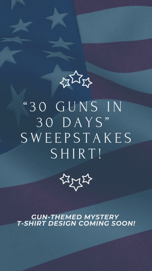 "30 Guns in 30 Days" Sweepstakes Shirt