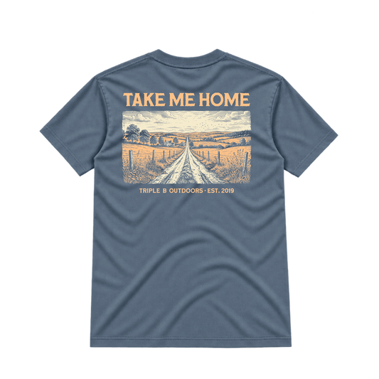 Take Me Home Triple B Tee - Triple B Outdoors